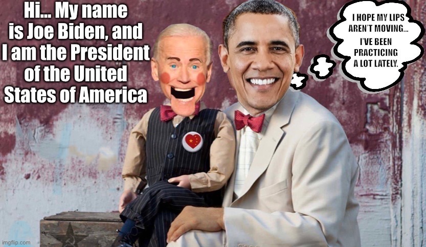 The puppet and his puppeteer… | image tagged in puppet,joe biden,barack obama | made w/ Imgflip meme maker