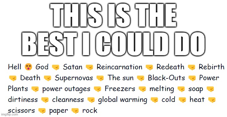 THIS IS THE BEST I COULD DO | made w/ Imgflip meme maker