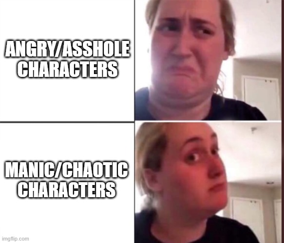 I just like chaotic little creatures | ANGRY/ASSHOLE CHARACTERS; MANIC/CHAOTIC CHARACTERS | image tagged in kombucha girl | made w/ Imgflip meme maker