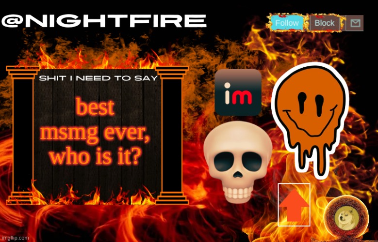 Nightfire's Announcement Template | best msmg ever, who is it? | image tagged in nightfire's announcement template | made w/ Imgflip meme maker