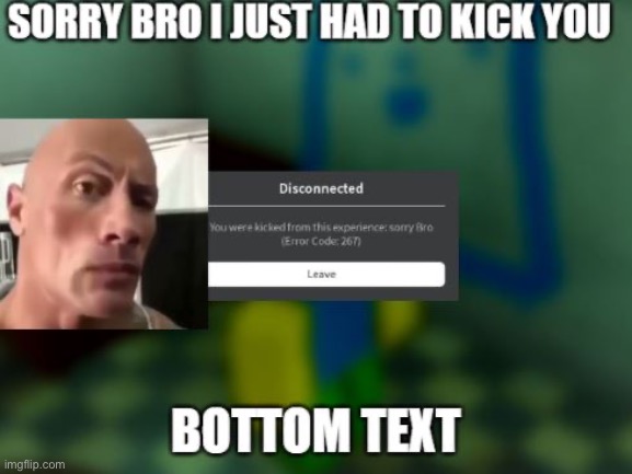 I found this template randomly. Use it as you will. | image tagged in getting kicked on nico's nextbots | made w/ Imgflip meme maker