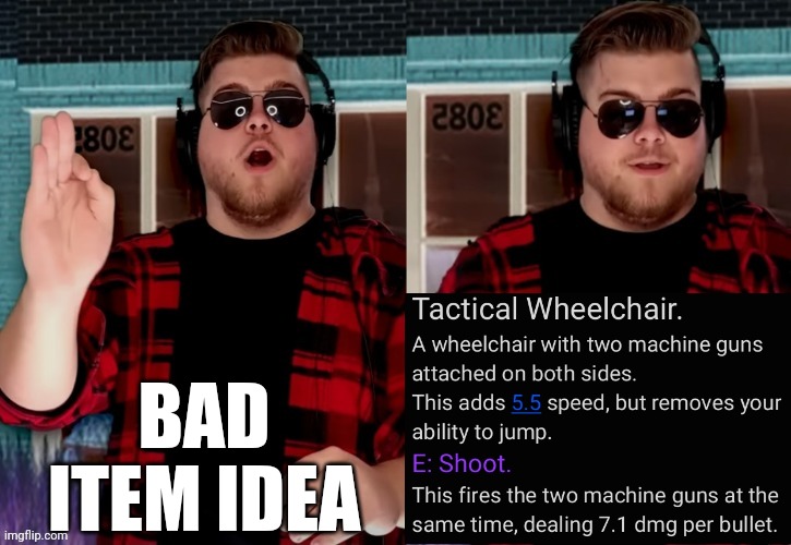 Bad X Idea | BAD ITEM IDEA | image tagged in bad x idea,notes,rfg | made w/ Imgflip meme maker