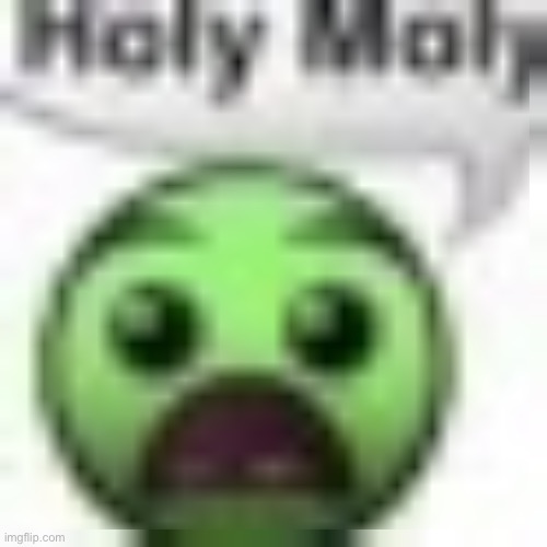 image tagged in holy moly | made w/ Imgflip meme maker