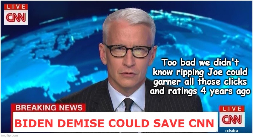 Joe saving jobs AGAIN ! | Too bad we didn't know ripping Joe could garner all those clicks and ratings 4 years ago; BIDEN DEMISE COULD SAVE CNN | image tagged in cnn ratings meme | made w/ Imgflip meme maker