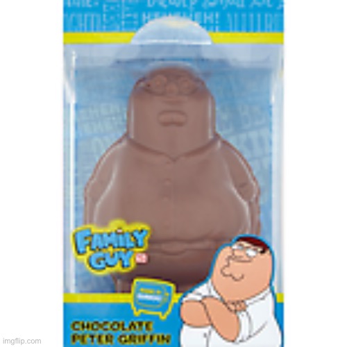 Family guy chocolate | image tagged in family guy chocolate | made w/ Imgflip meme maker