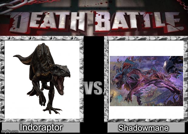 Indoraptor (Jurassic World: Fallen Kingdom) VS Shadowmane (Ark: Survival Evolved) | Indoraptor; Shadowmane | image tagged in death battle | made w/ Imgflip meme maker