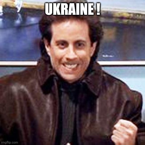 Seinfeld Newman | UKRAINE ! | image tagged in seinfeld newman | made w/ Imgflip meme maker