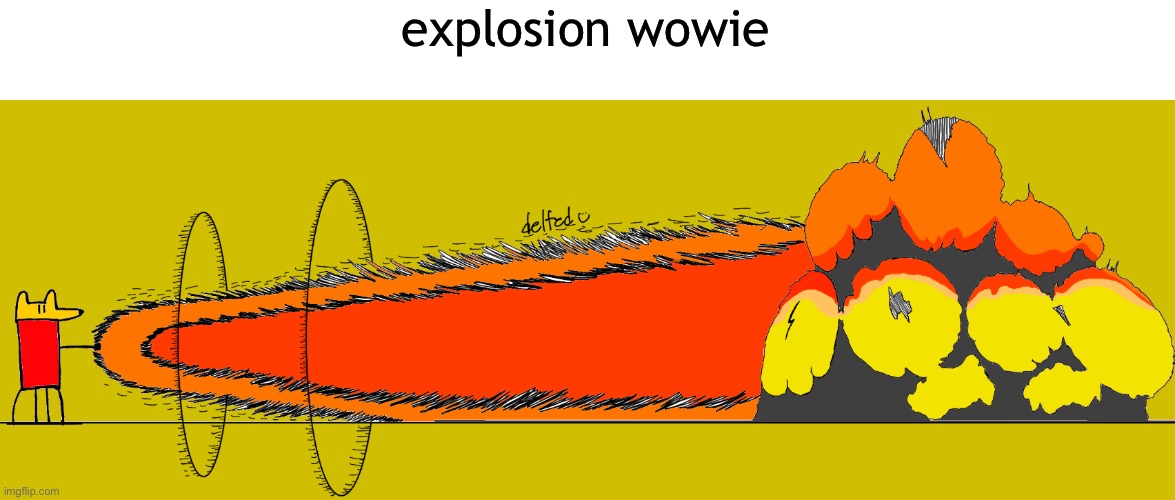 members of deboys i beg of you to notice | explosion wowie | made w/ Imgflip meme maker