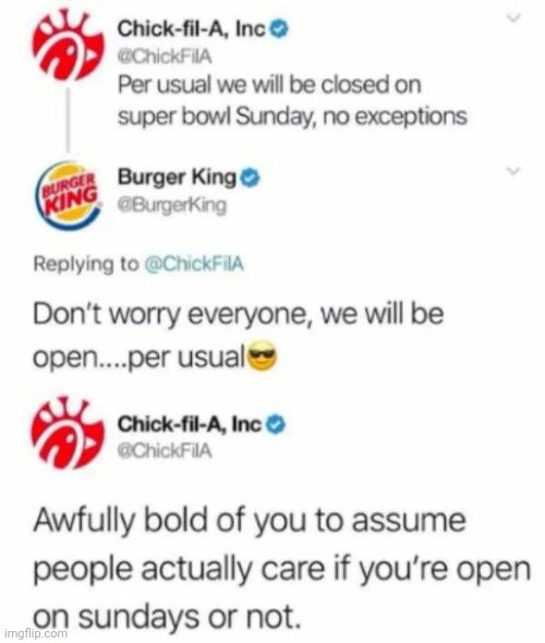 even Chick-fil-A thinks burger king is dogshit | image tagged in shitpost | made w/ Imgflip meme maker