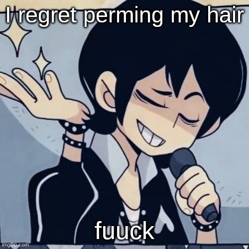 Tophamhatkyo just sayin | I regret perming my hair; fuuck | image tagged in tophamhatkyo just sayin | made w/ Imgflip meme maker