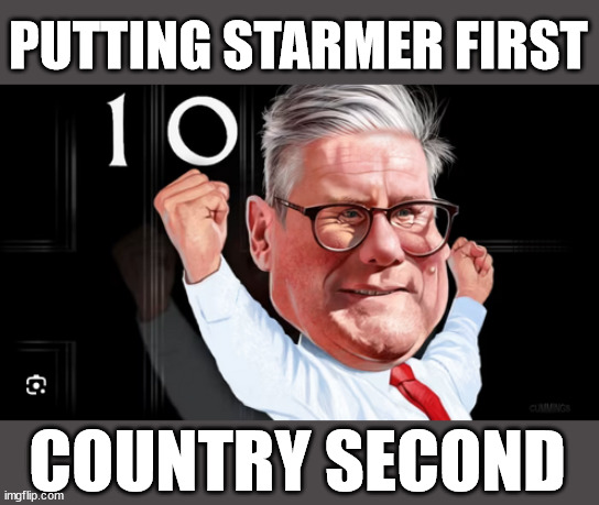 Starmer first - Country second - Party Third - #notmyprimeminister | PUTTING STARMER FIRST; Sir Keir Rodney Starmer; #TripleLock; SMEG HEAD CONCEDES; Titchy Starmer; 'PUTTING COUNTRY FIRST'; Party second; On top of the £480m already given to France to 'stop the boats'; DEAR UK VOTERS AS YOU FAILED TO SUPPORT THE TORIES; NEW HOME FOR OUR MIGRANT FRIENDS; COMING TO YOUR AREA SOON; TIGHTEN YOUR SEAT BELTS! How messed up is this; I won with fewer votes than you had lol; Capt Hindsight; STARMER - SOFT ON CRIME? Country First, Party Second Eh??? Prisoner Early Release -; How many UK citizens will become victims of crime. . . As a direct result of Starmers early release of criminals? Starmer - week 1 as PM; Scrap Rwanda Plan - More Deaths; Early release of Prisoners; Can't blame Starmer QC; Rachel Reeves, Labour's 'TAXBOT'; IF YOU HAVE PERSONAL SAVINGS; LABOURS TAX PROPOSALS WILL RESULT IN =; Labours new 'DEATH TAX'; RACHEL REEVES Labours new; 'DEATH TAX' ? 12x new taxes Pensions & Inheritance? Starmer's coming after your pension? Lady Victoria Starmer; CORBYN EXPELLED; Labour pledge 'Urban centres' to help house 'Our Fair Share' of our new Migrant friends; New Home for our New Immigrant Friends !!! The only way to keep the illegal immigrants in the UK; CITIZENSHIP FOR ALL; ; Amnesty For all Illegals; Sir Keir Starmer MP; Muslim Votes Matter; Blood on Starmers hands? Burnham; Taxi for Rayner ? #RR4PM;100's more Tax collectors; Higher Taxes Under Labour; We're Coming for You; Labour pledges to clamp down on Tax Dodgers; Higher Taxes under Labour; Rachel Reeves Angela Rayner Bovvered? Higher Taxes under Labour; Risks of voting Labour; * EU Re entry? * Mass Immigration? * Build on Greenbelt? * Rayner as our PM? * Ulez 20 mph fines? * Higher taxes? * UK Flag change? * Muslim takeover? * End of Christianity? * Economic collapse? TRIPLE LOCK' Anneliese Dodds Rwanda plan Quid Pro Quo UK/EU Illegal Migrant Exchange deal; UK not taking its fair share, EU Exchange Deal = People Trafficking !!! Starmer to Betray Britain, #Burden Sharing #Quid Pro Quo #100,000; #Immigration #Starmerout #Labour #wearecorbyn #KeirStarmer #DianeAbbott #McDonnell #cultofcorbyn #labourisdead #labourracism #socialistsunday #nevervotelabour #socialistanyday #Antisemitism #Savile #SavileGate #Paedo #Worboys #GroomingGangs #Paedophile #IllegalImmigration #Immigrants #Invasion #Starmeriswrong #SirSoftie #SirSofty #Blair #Steroids AKA Keith ABBOTT BACK; Union Jack Flag in election campaign material; Concerns raised by Black, Asian and Minority ethnic BAMEgroup & activists; Capt U-Turn; Hunt down Tax Dodgers; Higher tax under Labour Sorry about the fatalities; Are you really going to trust Labour with your vote? Pension Triple Lock;; 'Our Fair Share'; Angela Rayner: new towns; Rachel Reeves; I'M COMING FOR YOU; Reeves the 'Raider'; Programmed to raid your Personal Savings; RNLI #NotMyPM; When will Rachel Reeves start selling of our country's gold reserve; should have voted Conservative; Another 'Fire Sale' under Labour? He did his level best to keep people out of prison !!! 'WERE SO MANY SEATS STOLEN' 'BY VOTES SO FEW'; Country 1st, Party 2nd eh??? Record illegal Migrants; Soft on the Causes of Crime? I KNEW YOU WOULD LOSE IN 2019; I knew I would win the election and England would lose the Euros this year; STARMER ABSOLUTELY TERRIFIED? He couldn't risk the Tories Rwanda plan actually working? Starmer to 'take the brakes off' the UK economy ??? YOUR RIGHT TO NIMBYISM HAS NOW LAPSED; PLEDGES AN EXTRA £84M OF UK TAXPAYERS MONEY TO THE EU; So that's another £84m Tax-payer money pissed up the wall then is it Mr Starmer, Sir? THERE'S NO "SILVER BULLET" FOR SMALL BOAT CROSSINGS; Labour ‘Retirement Tax’ to hit state pensioners within two years? #NOTMYPRIMEMINISTER; COUNTRY SECOND | image tagged in starmer not my pm,illegal immigration,stop boats rwanda,palestine hamas muslim vote,labourisdead,country first party second | made w/ Imgflip meme maker