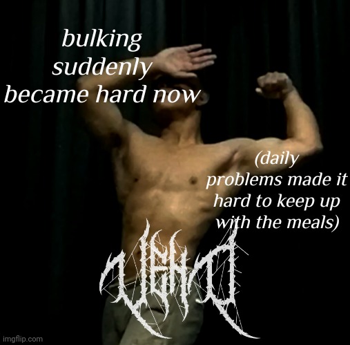i'm genuinely getting tired mentally and it sucks that i don't got money to renew my gym membership | bulking suddenly became hard now; (daily problems made it hard to keep up with the meals) | image tagged in veno akifhaziq | made w/ Imgflip meme maker