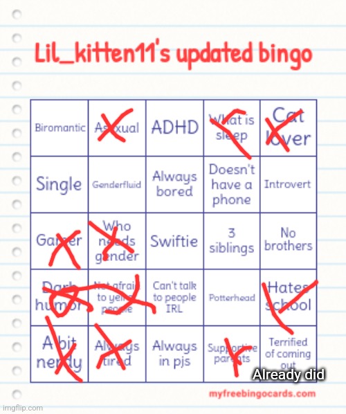 Lil_kitten11's updated bingo | Already did | image tagged in lil_kitten11's updated bingo | made w/ Imgflip meme maker