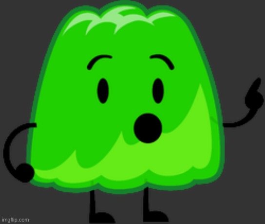 Gelatin (Kingliz note: meh but I’ll allow it.) | image tagged in jelly,bfdi | made w/ Imgflip meme maker