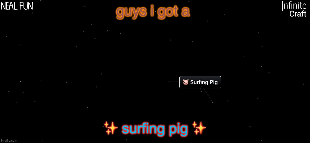 guys i got a; ✨ surfing pig ✨ | made w/ Imgflip meme maker