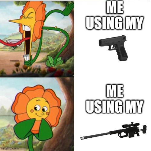 G18C goes hard | ME USING MY; IT'S FUNNY BECAUSE THE G18C IS A SECONDARY AND THE INTERVENTION IS A PRIMARY; ME USING MY | image tagged in cuphead flower,phantom forces,roblox | made w/ Imgflip meme maker