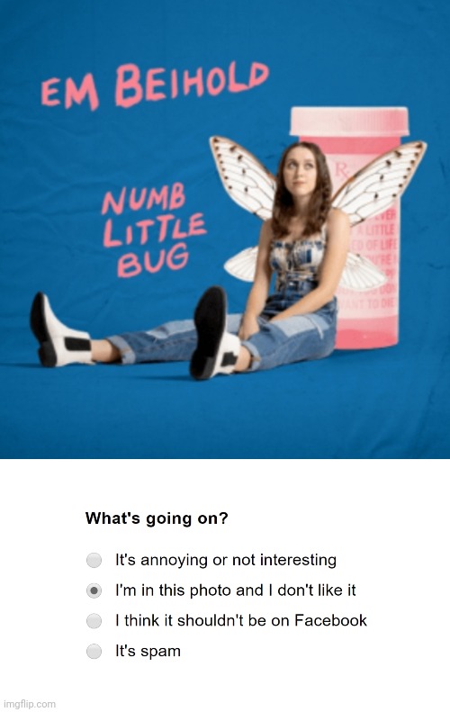 image tagged in i'm in this photo and i don't like it,em beihold,numb little bug | made w/ Imgflip meme maker