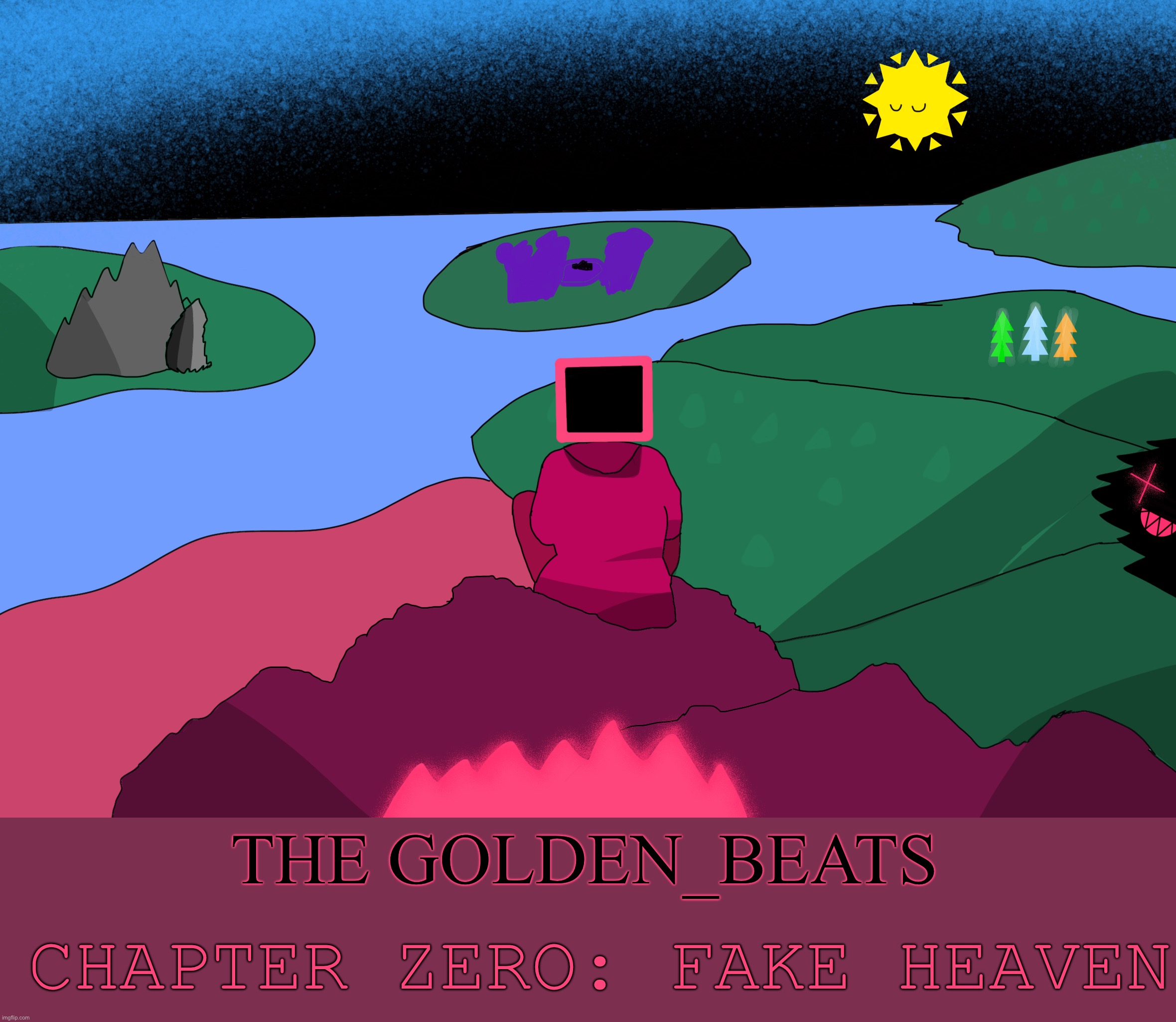 Decided that ima do the/a story about an OC: GC, hope is good enough… | THE GOLDEN_BEATS; CHAPTER ZERO: FAKE HEAVEN | image tagged in gc,golden beats | made w/ Imgflip meme maker