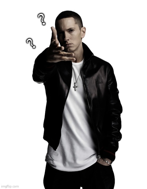 Eminem throw | ? ? | image tagged in eminem throw | made w/ Imgflip meme maker