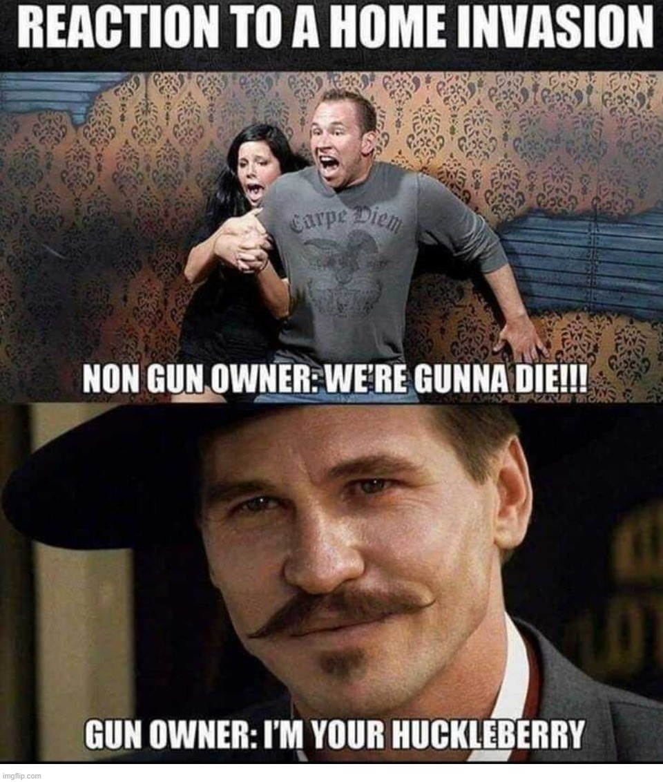 I'm your huckleberry, but I use 3-20 round magazines not a six shooter. | image tagged in i'm your huckleberry,doc holliday,once upon a time in the west,say when,gun rights | made w/ Imgflip meme maker