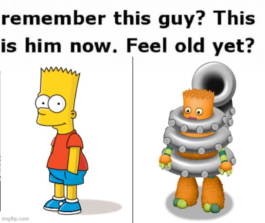 Remember Bart Simpson from "The Simpsons?" | image tagged in remember this guy,memes,msm,my singing monsters,thesimpsons,bart simpson | made w/ Imgflip meme maker