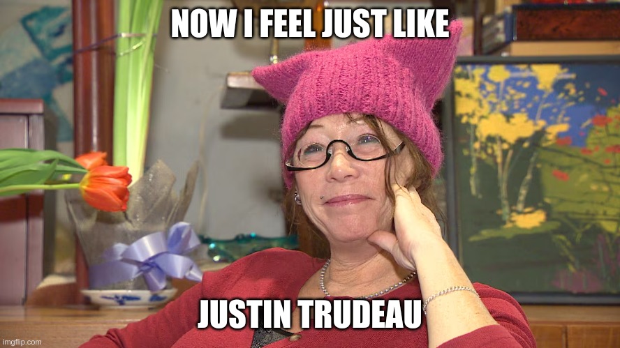 NOW I FEEL JUST LIKE JUSTIN TRUDEAU | made w/ Imgflip meme maker