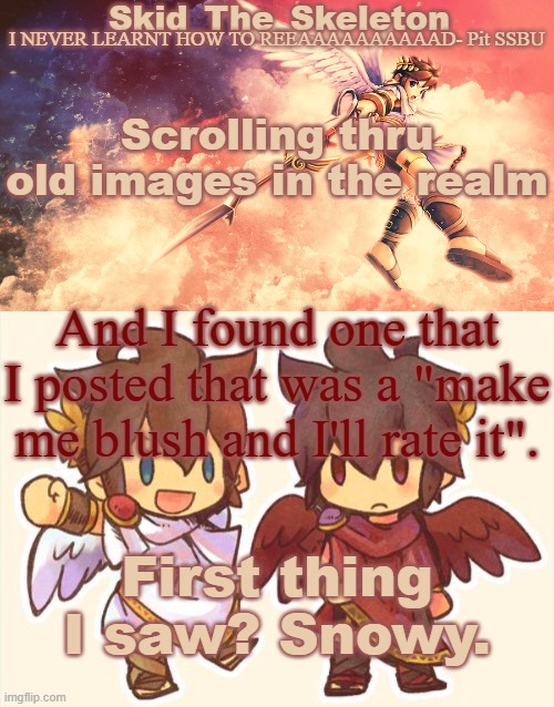 0-100 real fucking quick | Scrolling thru old images in the realm; And I found one that I posted that was a "make me blush and I'll rate it". First thing I saw? Snowy. | image tagged in skid's pit template | made w/ Imgflip meme maker