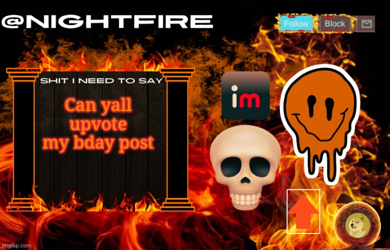 Nightfire's Announcement Template | Can yall upvote my bday post | image tagged in nightfire's announcement template | made w/ Imgflip meme maker