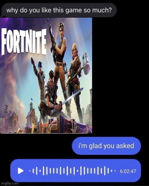 W fortnite | image tagged in why do you like this game so much | made w/ Imgflip meme maker