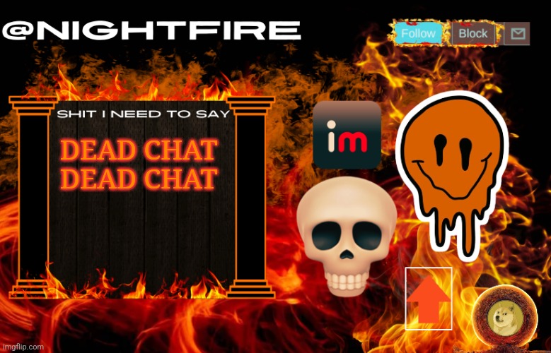 Nightfire's Announcement Template | DEAD CHAT DEAD CHAT | image tagged in nightfire's announcement template | made w/ Imgflip meme maker