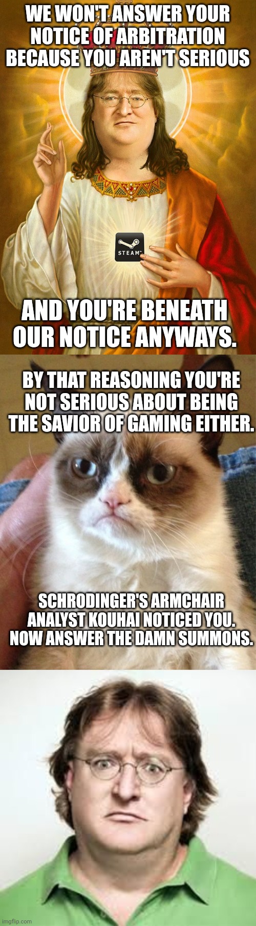 Image tagged in lord gaben,memes,grumpy cat,surprized gaben