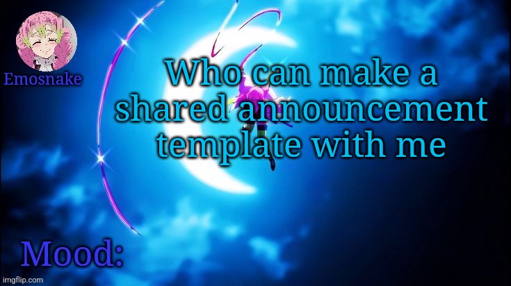 Emosnake's Mitsuri template | Who can make a shared announcement template with me | image tagged in emosnake's mitsuri template | made w/ Imgflip meme maker