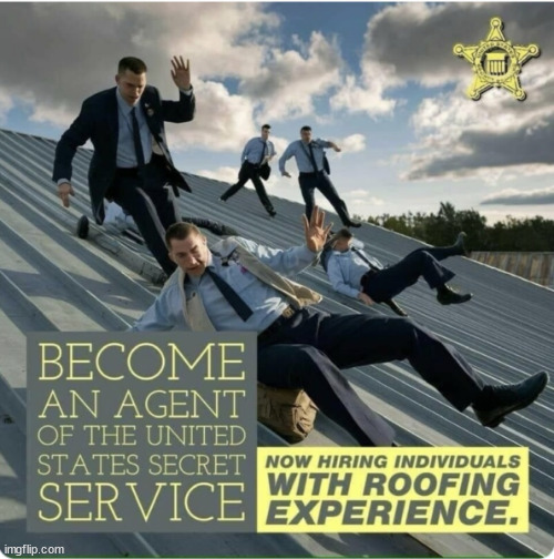 Roofing experience a must | image tagged in roofing,experience,wanted,secret service,hiring | made w/ Imgflip meme maker