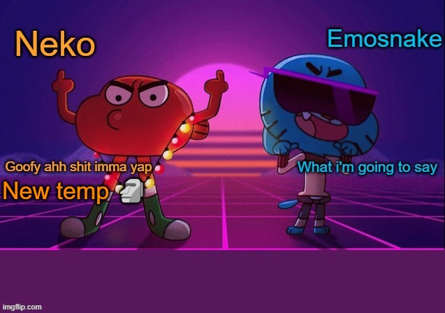 Neko and Emosnake shared temp | New temp 🗿 | image tagged in neko and emosnake shared temp | made w/ Imgflip meme maker