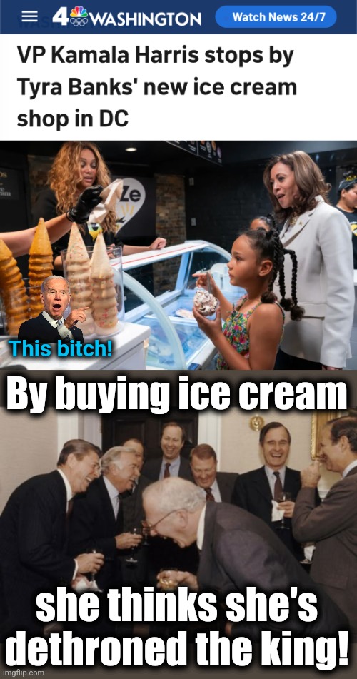 The diversity hyena seizes power! | This bitch! By buying ice cream; she thinks she's
dethroned the king! | image tagged in memes,laughing men in suits,ice cream,joe biden,democrats,kamala harris | made w/ Imgflip meme maker