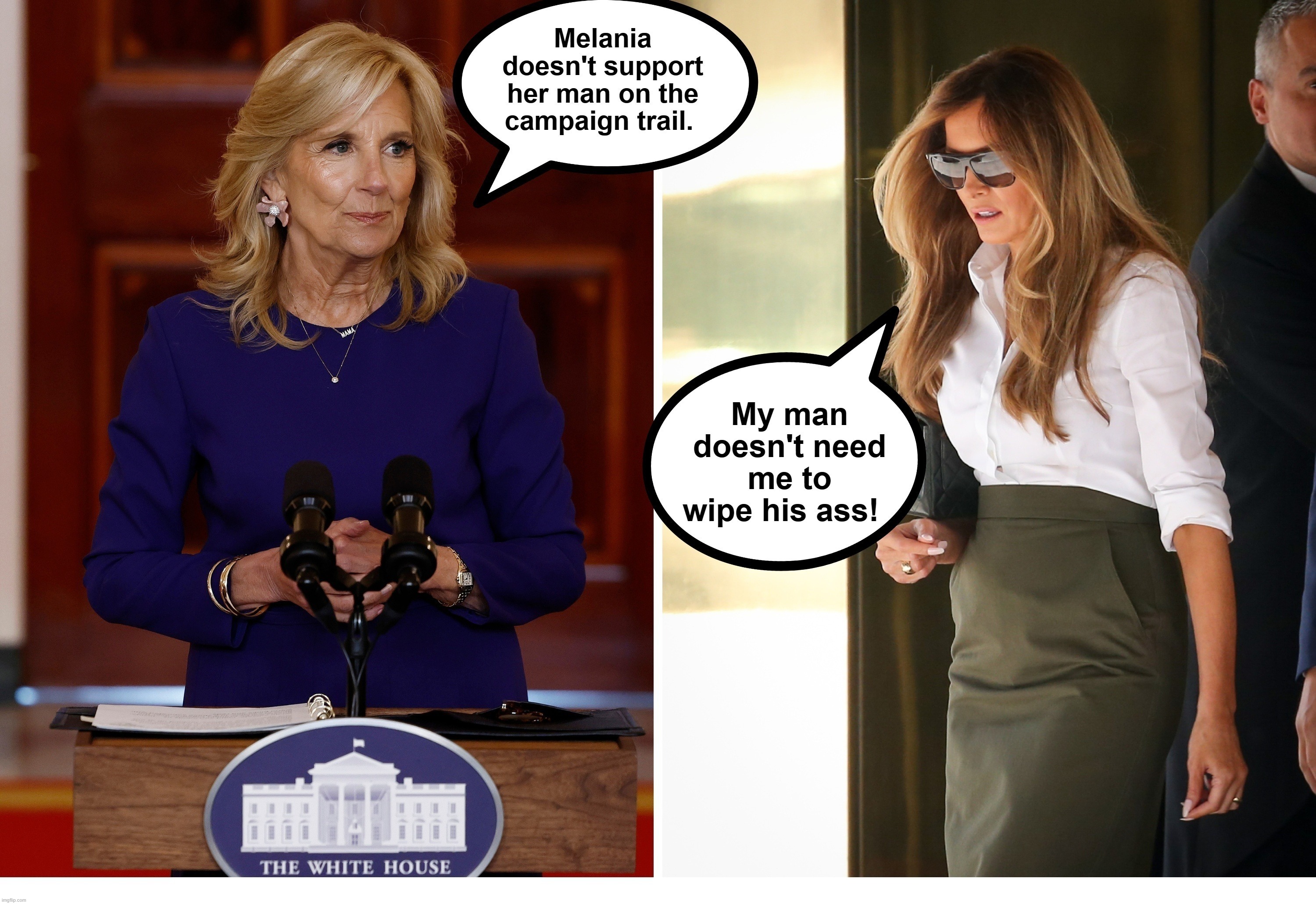 Jill Biden vs. Melania Trump | image tagged in jill biden,melania trump,poopy pants,shit for brains,creepy joe biden,pedo joe biden | made w/ Imgflip meme maker
