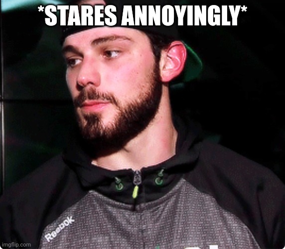 *Stares Annoyingly* | *STARES ANNOYINGLY* | image tagged in nhl | made w/ Imgflip meme maker