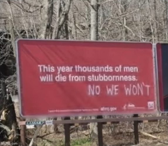 No we won’t! | image tagged in stubborn men sign | made w/ Imgflip meme maker