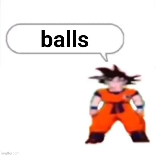 balls | made w/ Imgflip meme maker