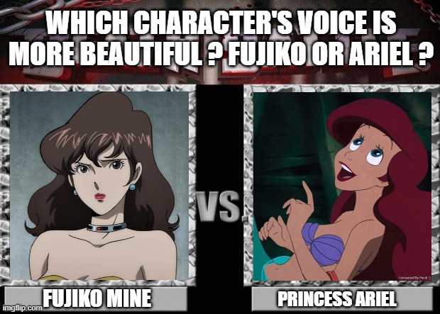 fujiko mine vs princess ariel | WHICH CHARACTER'S VOICE IS MORE BEAUTIFUL ? FUJIKO OR ARIEL ? FUJIKO MINE; PRINCESS ARIEL | image tagged in death battle,ariel,anime,beautiful girl,animation,the little mermaid | made w/ Imgflip meme maker