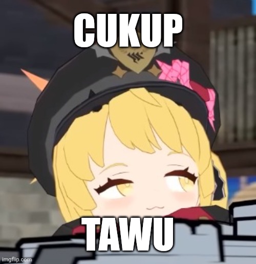 Cukup Tau (Tanga Ibuki) | CUKUP; TAWU | image tagged in blue archive,memes,yt bigbellybear1907 | made w/ Imgflip meme maker