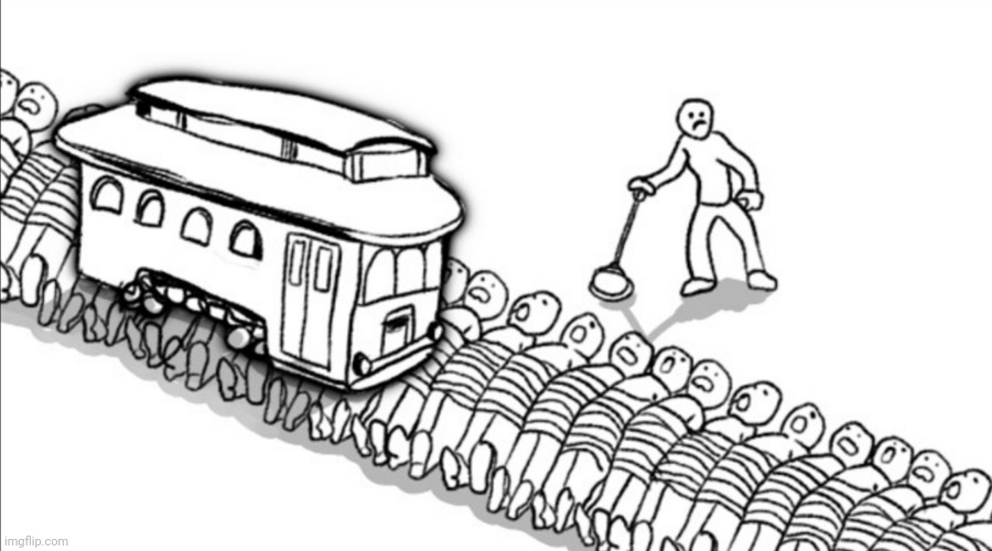 I wanted to solve the trolley problem but the problem ended worse | image tagged in funny,memes,trolley problem | made w/ Imgflip meme maker