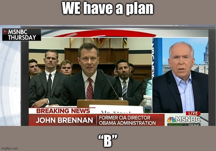 Strozk Brennan Swamp Rats | WE have a plan “B” | image tagged in strozk brennan swamp rats | made w/ Imgflip meme maker