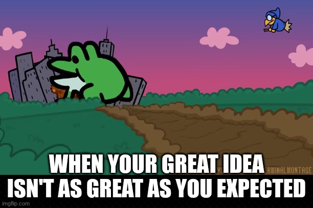 This Great Idea Didn't Go As Planned | WHEN YOUR GREAT IDEA ISN'T AS GREAT AS YOU EXPECTED | image tagged in memes,yoshi,terminalmontage,funny memes,great idea,super mario | made w/ Imgflip meme maker