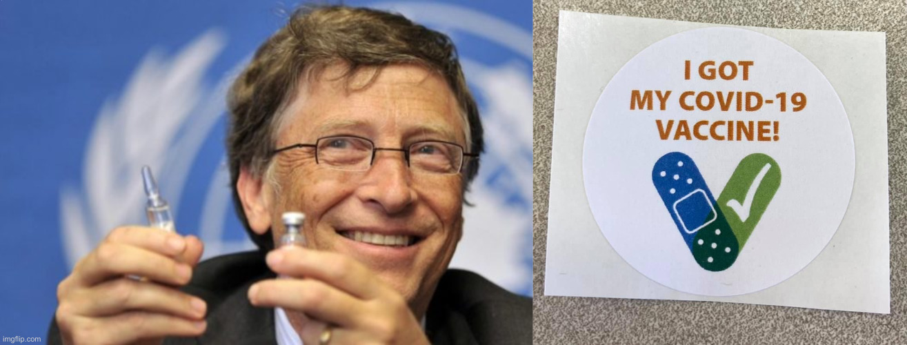 image tagged in bill gates loves vaccines,covid vaccine sticker | made w/ Imgflip meme maker