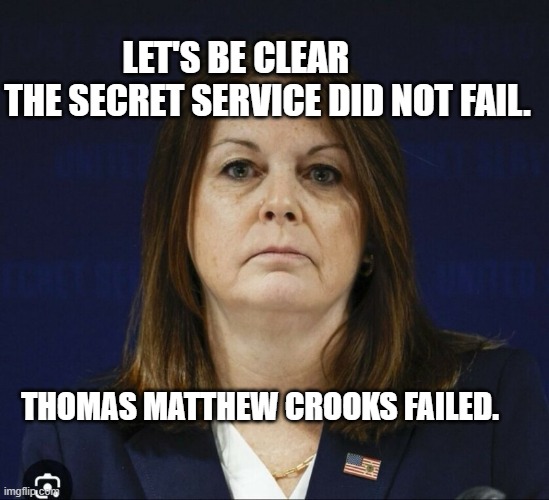 Kimberly Cheatle | LET'S BE CLEAR           THE SECRET SERVICE DID NOT FAIL. THOMAS MATTHEW CROOKS FAILED. | image tagged in kimberly cheatle | made w/ Imgflip meme maker