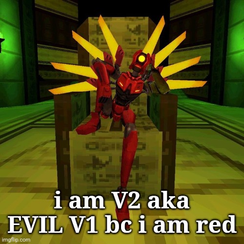 V2 pose | i am V2 aka EVIL V1 bc i am red | image tagged in v2 pose | made w/ Imgflip meme maker