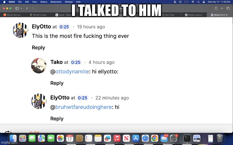 elyotto | I TALKED TO HIM | image tagged in elyotto | made w/ Imgflip meme maker