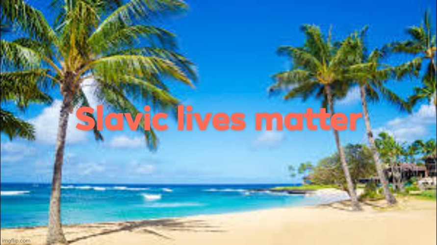 Lives matter | image tagged in slavic | made w/ Imgflip meme maker