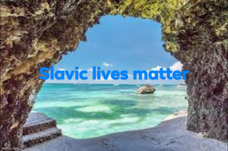 Lives matter | image tagged in slavic | made w/ Imgflip meme maker